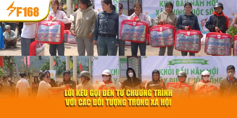 F168 - Chương Trình Thiện Nguyện Khởi Đầu Năm Mới 4 Lời kêu gọi đến từ chương trình với các đối tượng trong xã hội